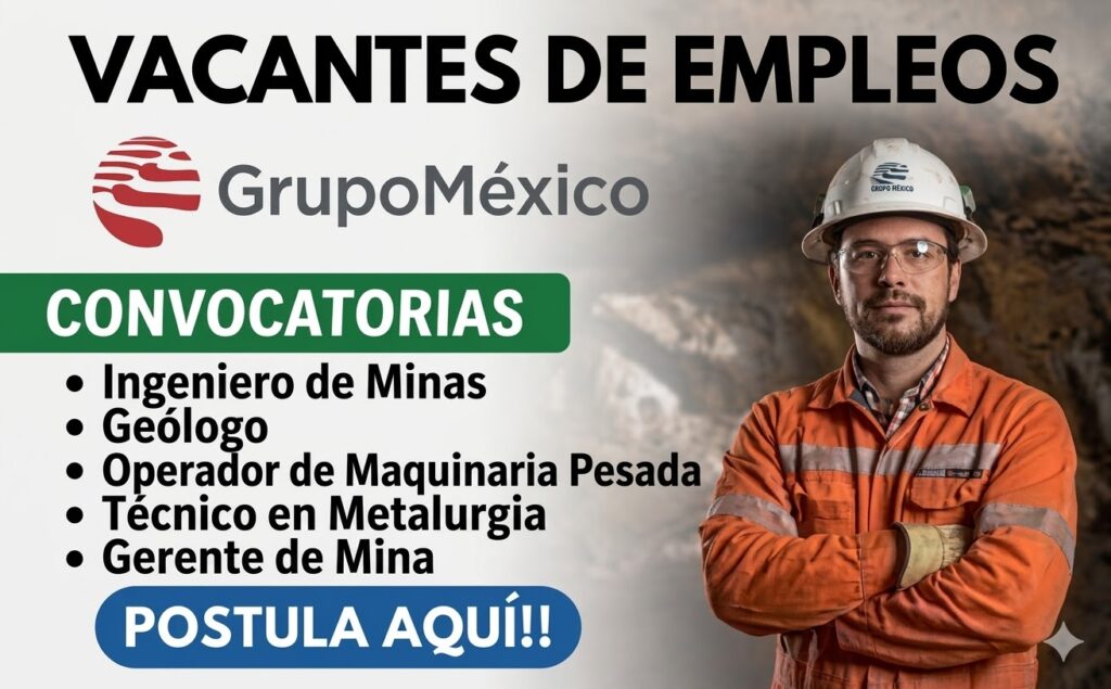Convocatoria de Empleos GRUPO MÉXICO 2026: Impulsa tu Carrera ⚒️💼